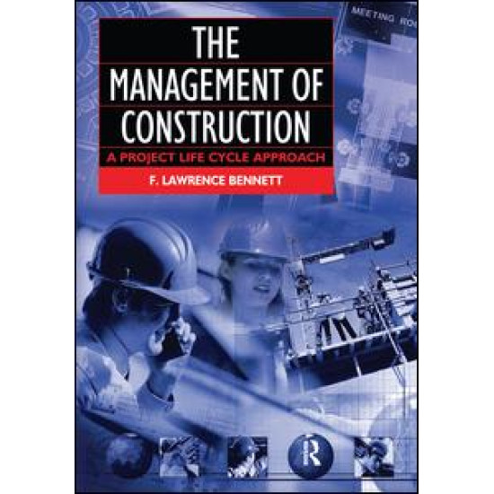 The Management of Construction: A Project Lifecycle Approach The Management of Construction: A Project Lifecycle Approach