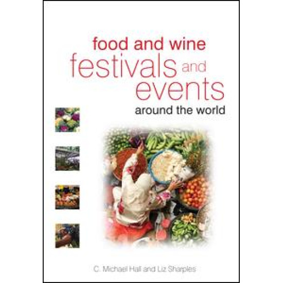 Food and Wine Festivals and Events Around the World Food and Wine Festivals and Events Around the World
