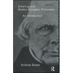 Schelling and Modern European Philosophy: Schelling and Modern European Philosophy: