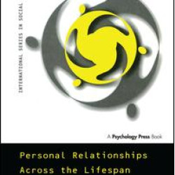 Personal Relationships Across the Lifespan Personal Relationships Across the Lifespan