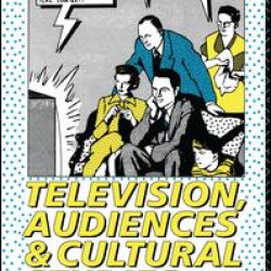 Television, Audiences and Cultural Studies Television, Audiences and Cultural Studies
