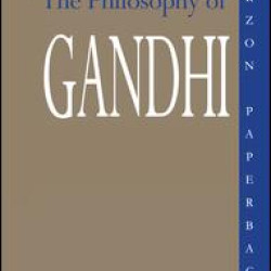 The Philosophy of Gandhi The Philosophy of Gandhi