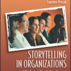 Storytelling in Organizations Storytelling in Organizations