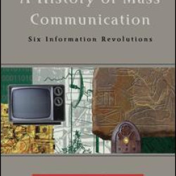 A History of Mass Communication A History of Mass Communication
