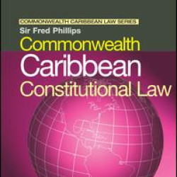 Commonwealth Caribbean Constitutional Law Commonwealth Caribbean Constitutional Law