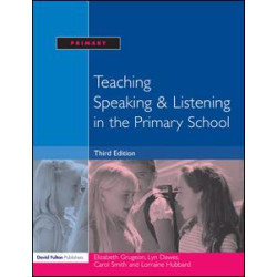 Teaching Speaking and Listening in the Primary School Teaching Speaking and Listening in the Primary School