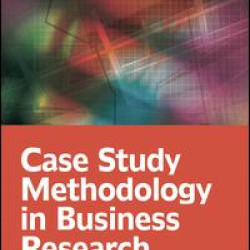 Case Study Methodology in Business Research Case Study Methodology in Business Research