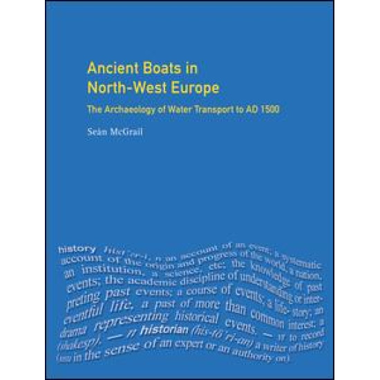 Ancient Boats in North-West Europe Ancient Boats in North-West Europe