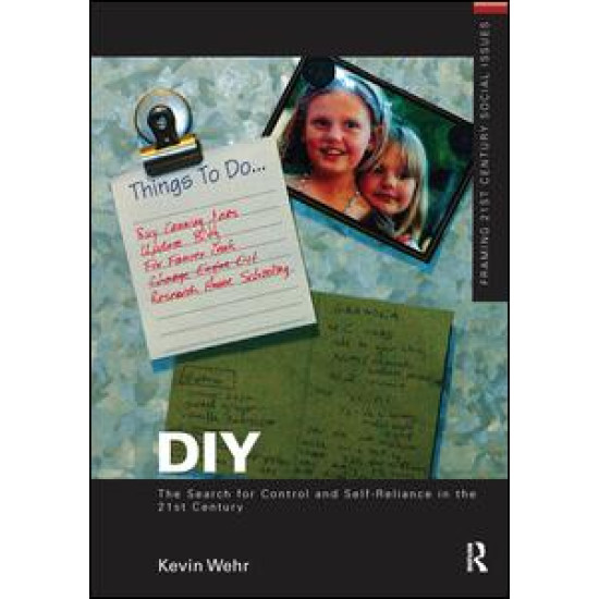 DIY: The Search for Control and Self-Reliance in the 21st Century