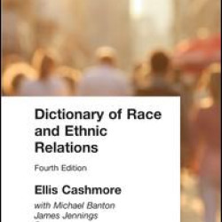 Dictionary of Race and Ethnic Relations Dictionary of Race and Ethnic Relations