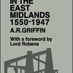 Mining in the East Midlands 1550-1947 Mining in the East Midlands 1550-1947