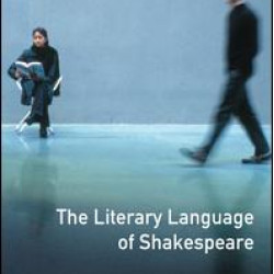 The Literary Language of Shakespeare The Literary Language of Shakespeare