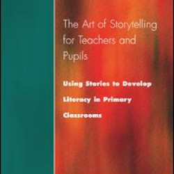 The Art of Storytelling for Teachers and Pupils