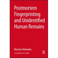 Postmortem Fingerprinting and Unidentified Human Remains Postmortem Fingerprinting and Unidentified Human Remains