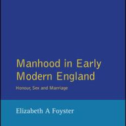 Manhood in Early Modern England