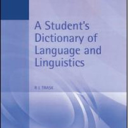 A Student's Dictionary of Language and Linguistics A Student's Dictionary of Language and Linguistics