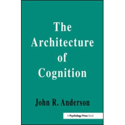 The Architecture of Cognition The Architecture of Cognition