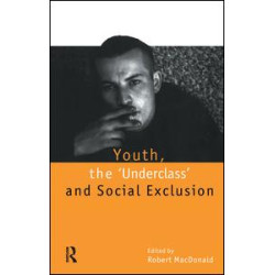 Youth, The `Underclass' and Social Exclusion Youth, The `Underclass' and Social Exclusion