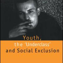 Youth, The `Underclass' and Social Exclusion