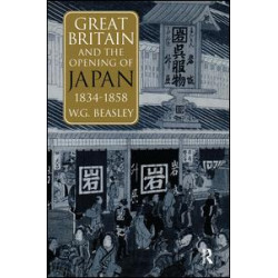 Great Britain and the Opening of Japan 1834-1858 Great Britain and the Opening of Japan 1834-1858