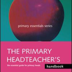 The Primary Headteacher's Handbook