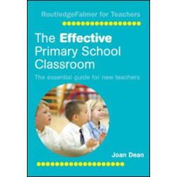 The Effective Primary School Classroom The Effective Primary School Classroom