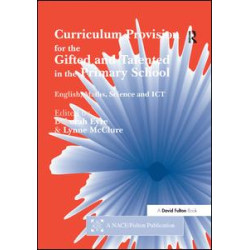 Curriculum Provision for the Gifted and Talented in the Primary School Curriculum Provision for the Gifted and Talented in the Primary School