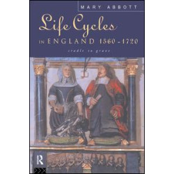 Life Cycles in England 1560-1720 Life Cycles in England 1560-1720