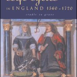 Life Cycles in England 1560-1720 Life Cycles in England 1560-1720
