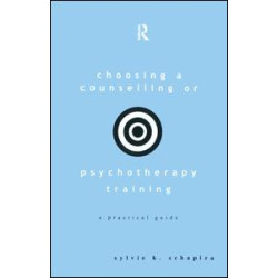 Choosing a Counselling or Psychotherapy Training Choosing a Counselling or Psychotherapy Training