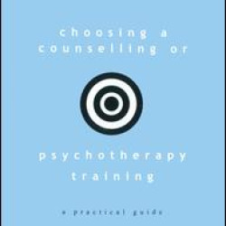 Choosing a Counselling or Psychotherapy Training