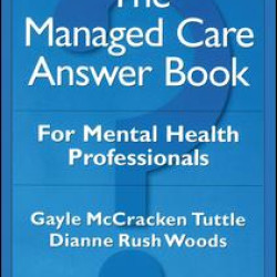 The Managed Care Answer Book The Managed Care Answer Book