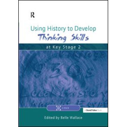Using History to Develop Thinking Skills at Key Stage 2 Using History to Develop Thinking Skills at Key Stage 2
