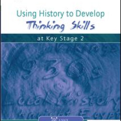 Using History to Develop Thinking Skills at Key Stage 2