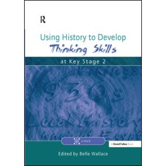 Using History to Develop Thinking Skills at Key Stage 2