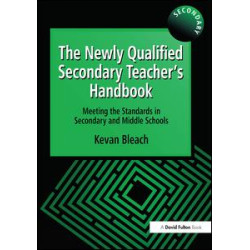 The Newly Qualified Secondary Teacher's Handbook The Newly Qualified Secondary Teacher's Handbook
