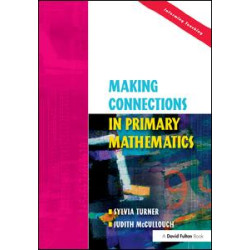 Making Connections in Primary Mathematics Making Connections in Primary Mathematics