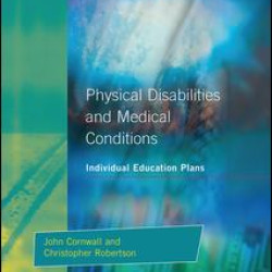 Individual Education Plans Physical Disabilities and Medical Conditions Individual Education Plans Physical Disabilities and Medical Conditions