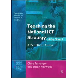 Teaching the National ICT Strategy at Key Stage 3 Teaching the National ICT Strategy at Key Stage 3