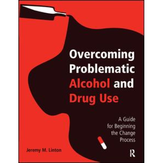 Overcoming Problematic Alcohol and Drug Use Overcoming Problematic Alcohol and Drug Use