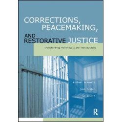 Corrections, Peacemaking and Restorative Justice Corrections, Peacemaking and Restorative Justice