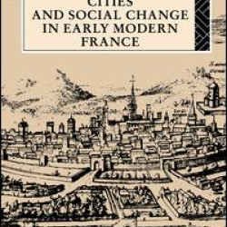 Cities and Social Change in Early Modern France
