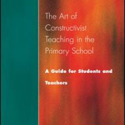 Art of Constructivist Teaching in the Primary School Art of Constructivist Teaching in the Primary School