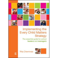Implementing the Every Child Matters Strategy Implementing the Every Child Matters Strategy