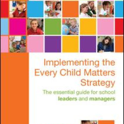 Implementing the Every Child Matters Strategy Implementing the Every Child Matters Strategy