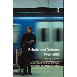 Britain and Defence 1945-2000 Britain and Defence 1945-2000