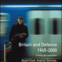 Britain and Defence 1945-2000 Britain and Defence 1945-2000