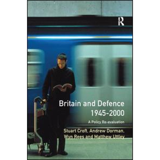 Britain and Defence 1945-2000 Britain and Defence 1945-2000