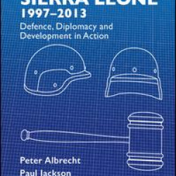 Securing Sierra Leone, 1997-2013