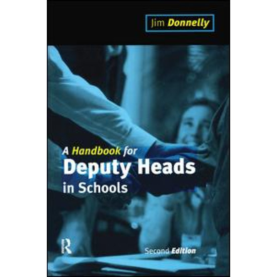 A Handbook for Deputy Heads in Schools A Handbook for Deputy Heads in Schools